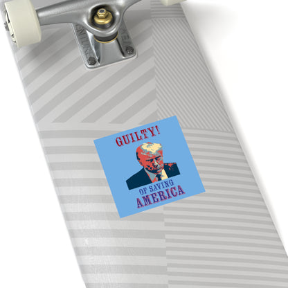 Guilty! (Of Saving America) Water Resistant Stickers (Blue)