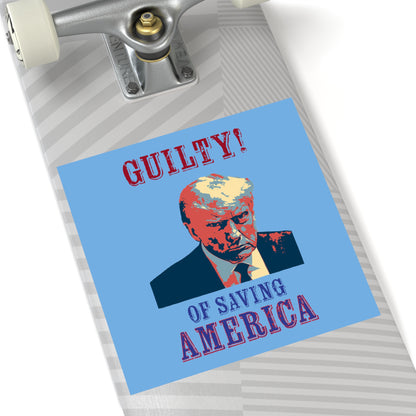 Guilty! (Of Saving America) Water Resistant Stickers (Blue)