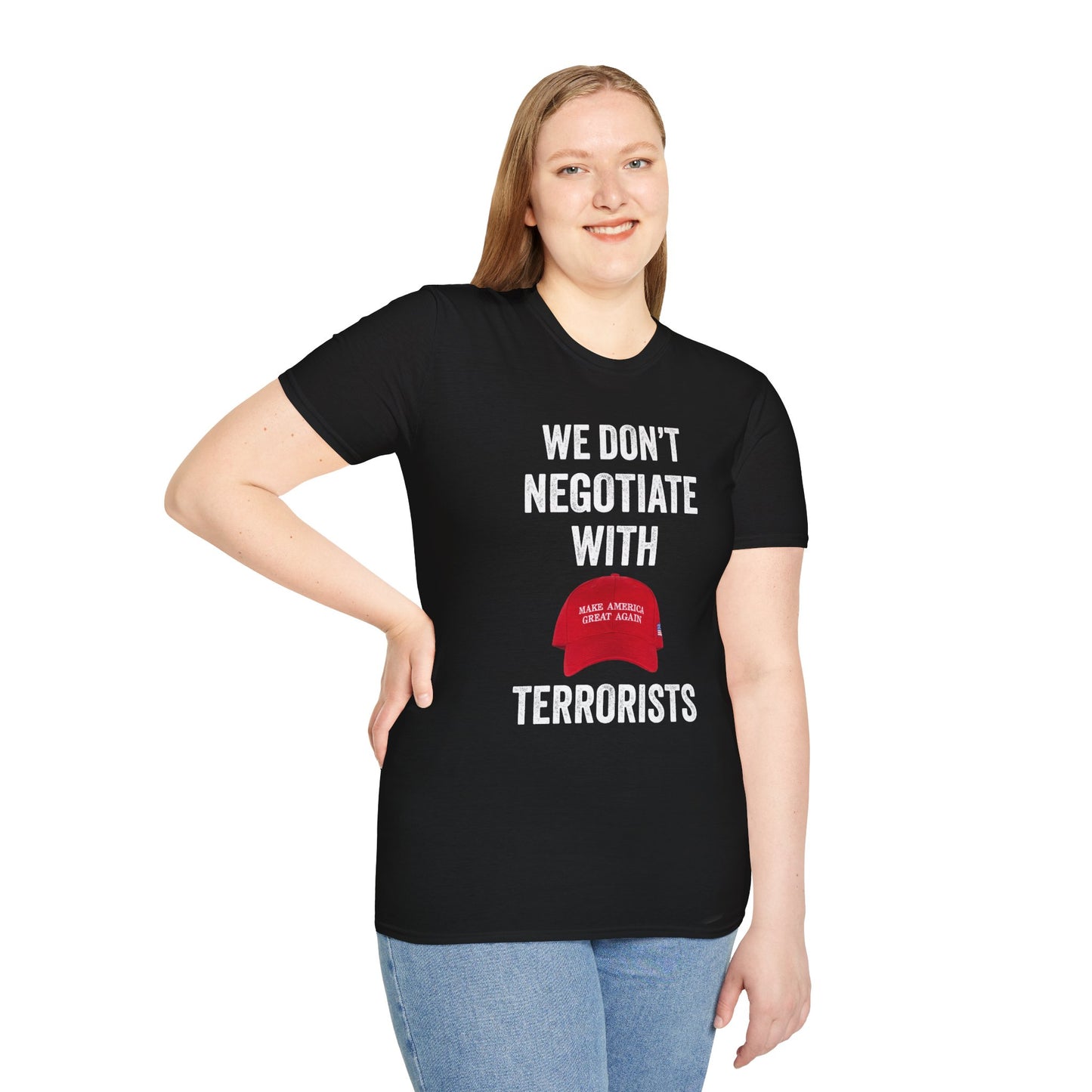 We Don't Negotiate with Terrorists MAGA T-Shirt