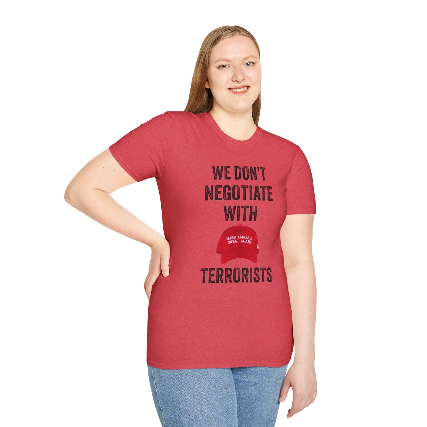 We Don't Negotiate with Terrorists MAGA T-Shirt