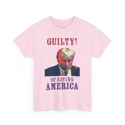 Trump is Guilty! (of Saving America)