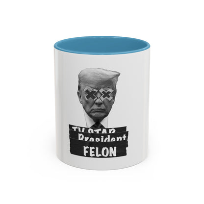 Trump Felony Coffee Mug