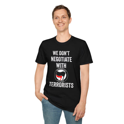 We Don't Negotiate with Terrorists ANTIFA T-Shirt