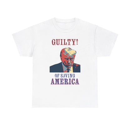 Trump is Guilty! (of Saving America)