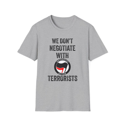 We Don't Negotiate with Terrorists ANTIFA T-Shirt