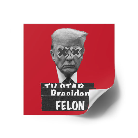 Trump is a Felon (Red). Water Resistant Sticker