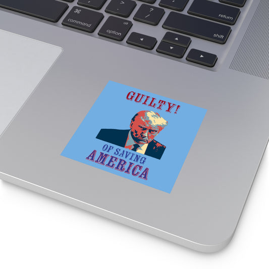 Guilty! (Of Saving America) Water Resistant Stickers (Blue)