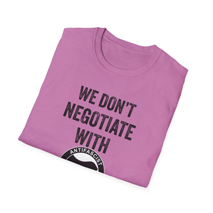 We Don't Negotiate with Terrorists ANTIFA T-Shirt