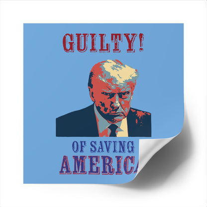 Guilty! (Of Saving America) Water Resistant Stickers (Blue)