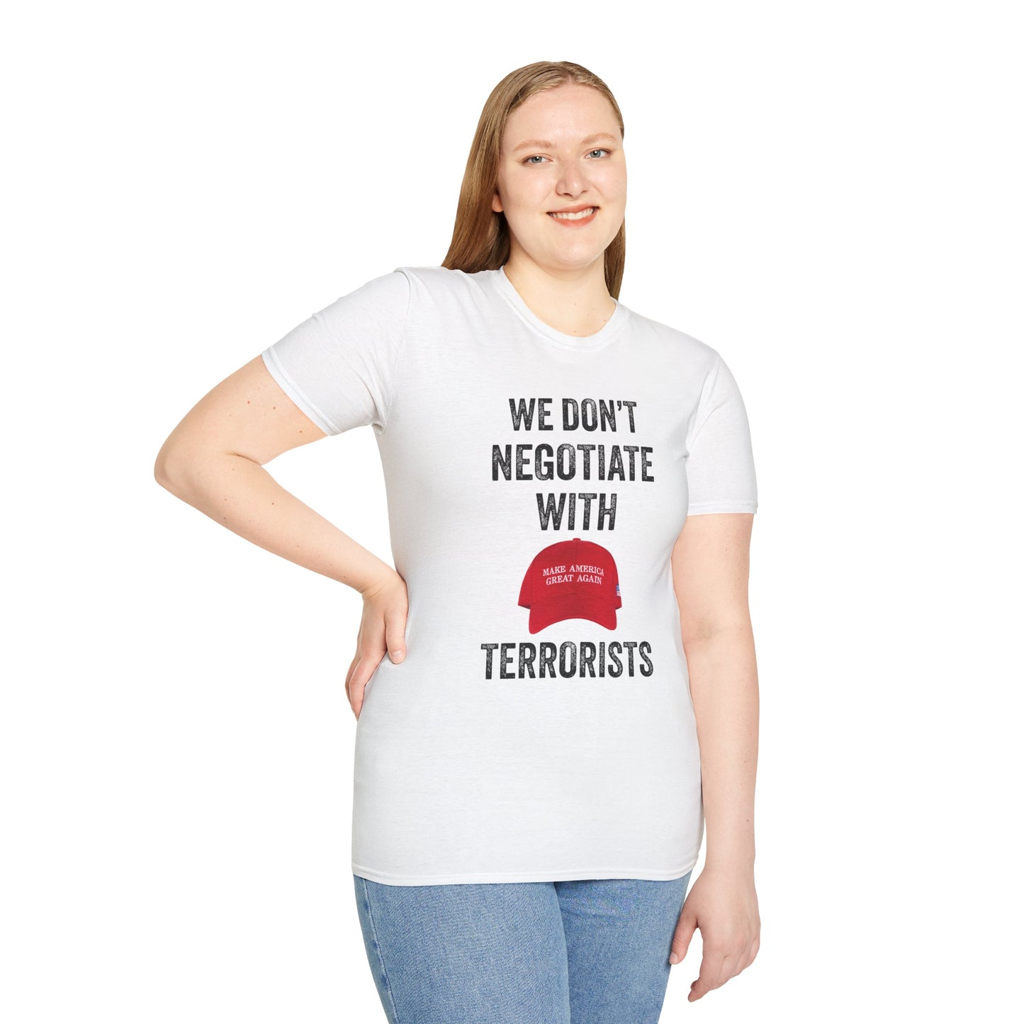 We Don't Negotiate with Terrorists MAGA T-Shirt