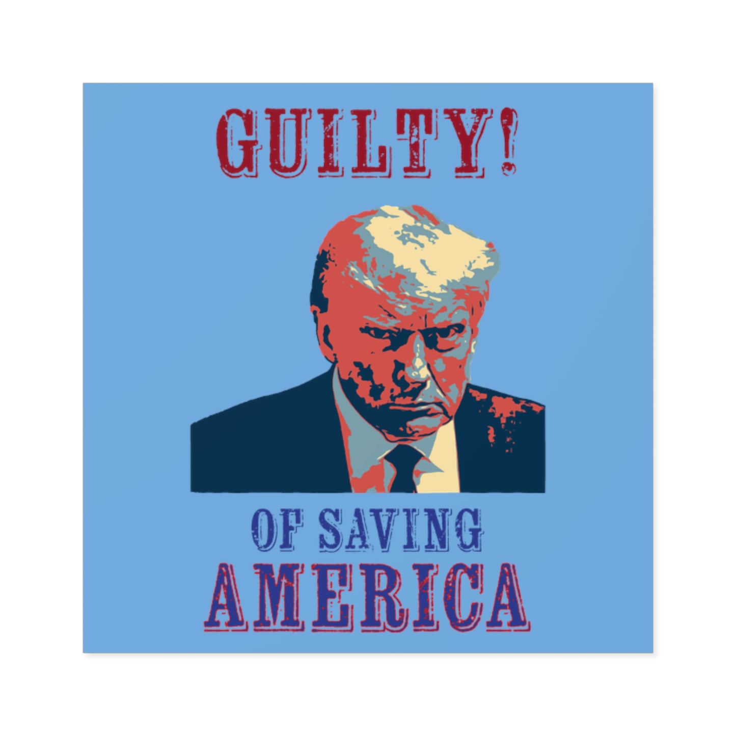 Guilty! (Of Saving America) Water Resistant Stickers (Blue)