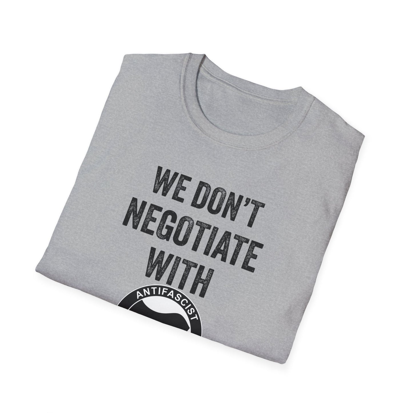 We Don't Negotiate with Terrorists ANTIFA T-Shirt