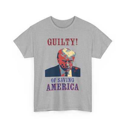 Trump is Guilty! (of Saving America)