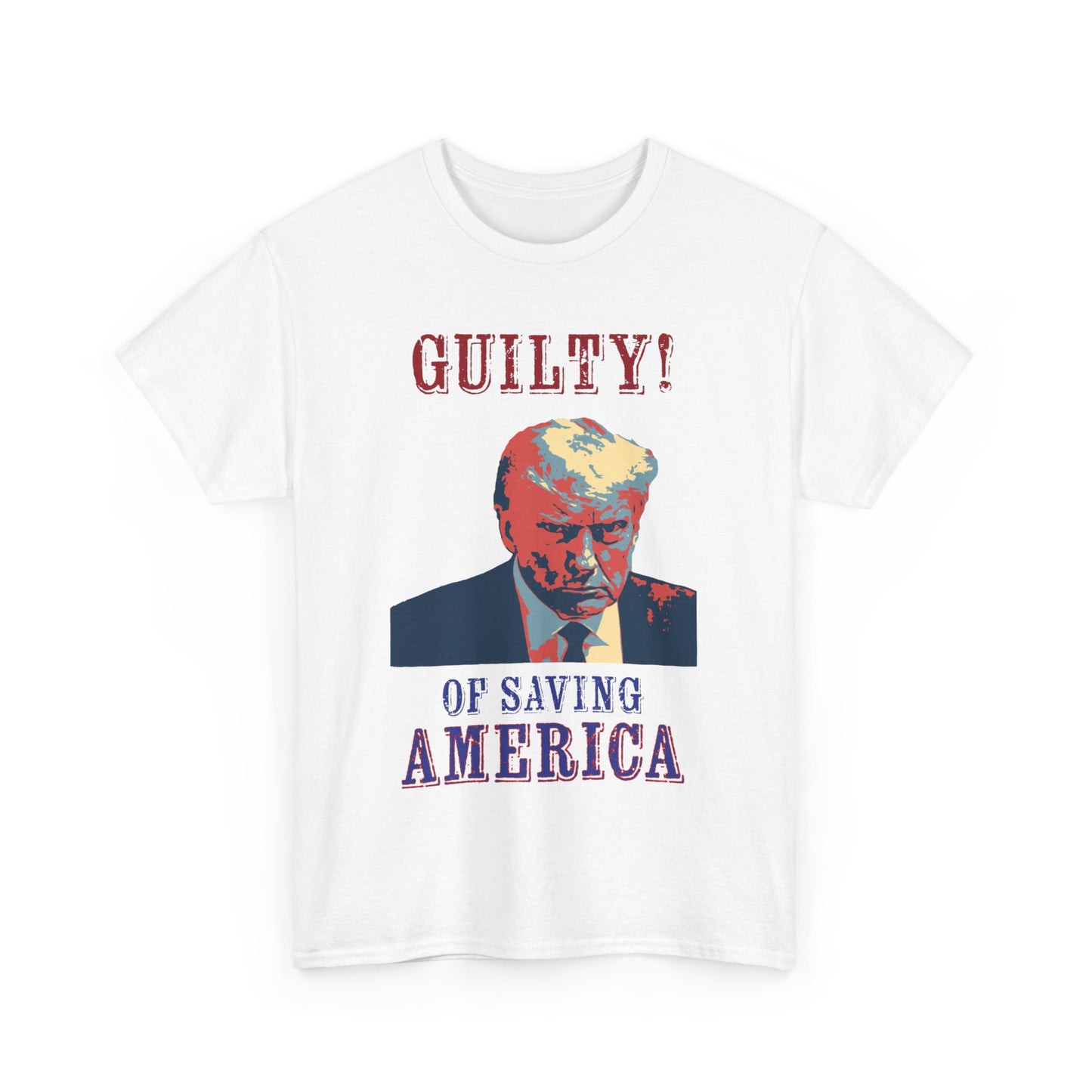 Trump is Guilty! (of Saving America)