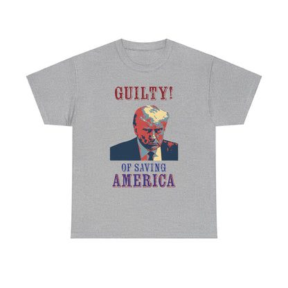 Trump is Guilty! (of Saving America)