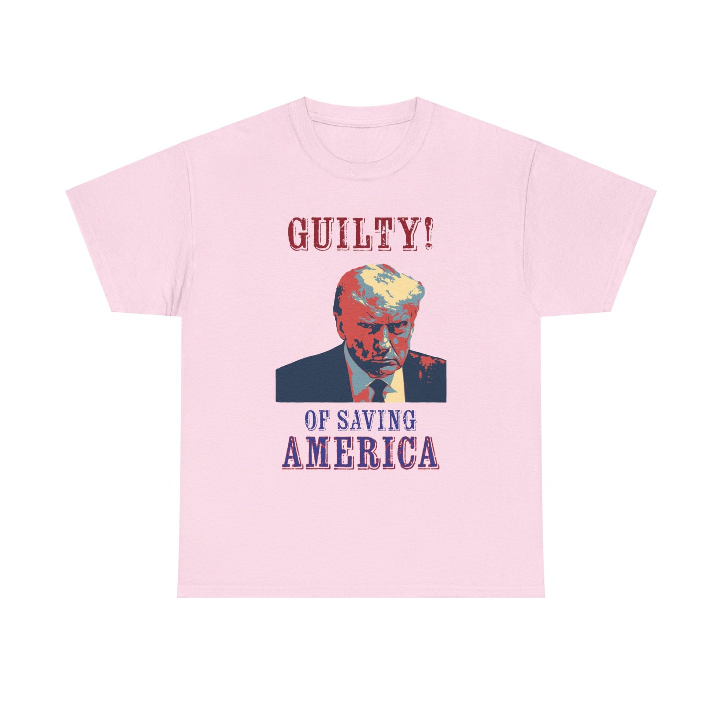 Trump is Guilty! (of Saving America)