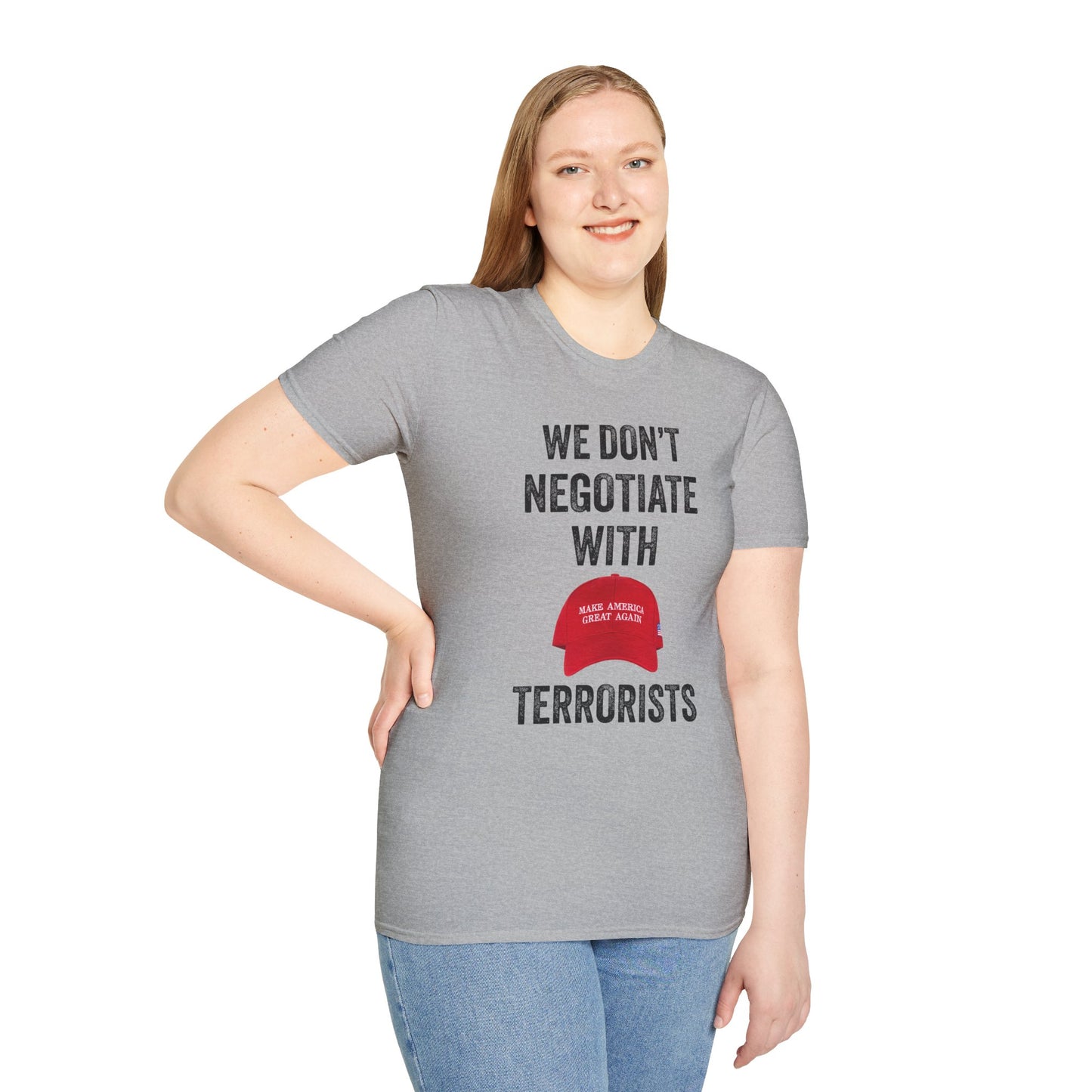 We Don't Negotiate with Terrorists MAGA T-Shirt