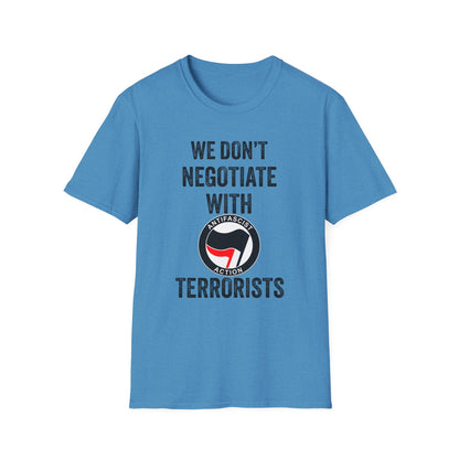 We Don't Negotiate with Terrorists ANTIFA T-Shirt